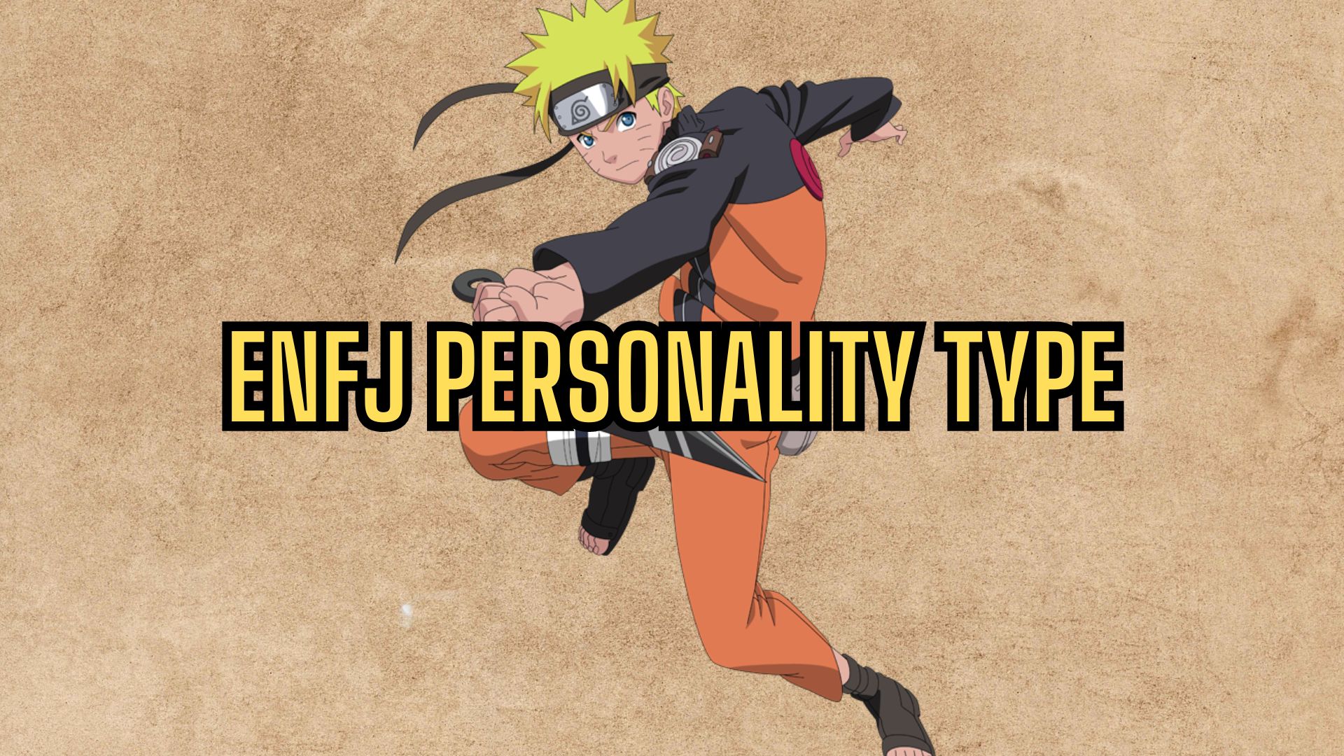 what is the enfj personality type, naruto uzamaki