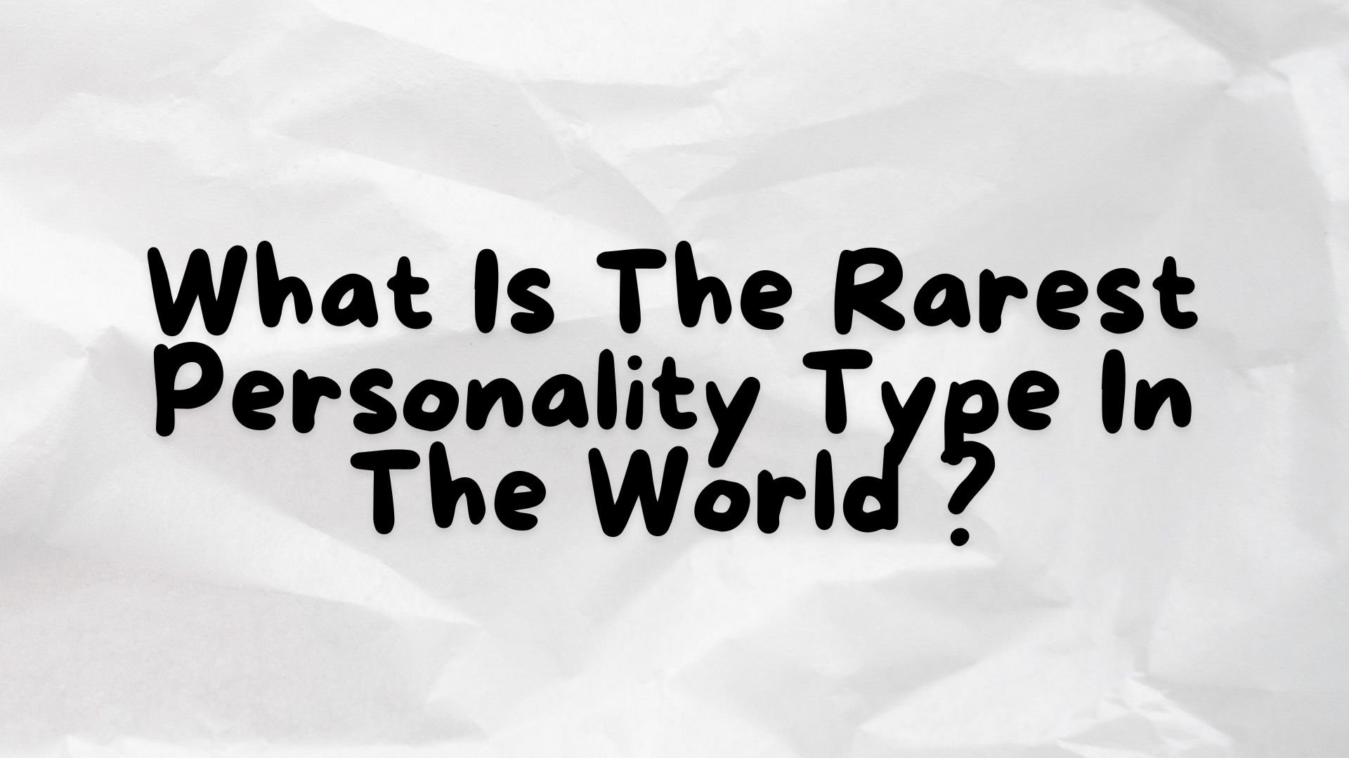 an image asking What is the rarest personality type in the world is