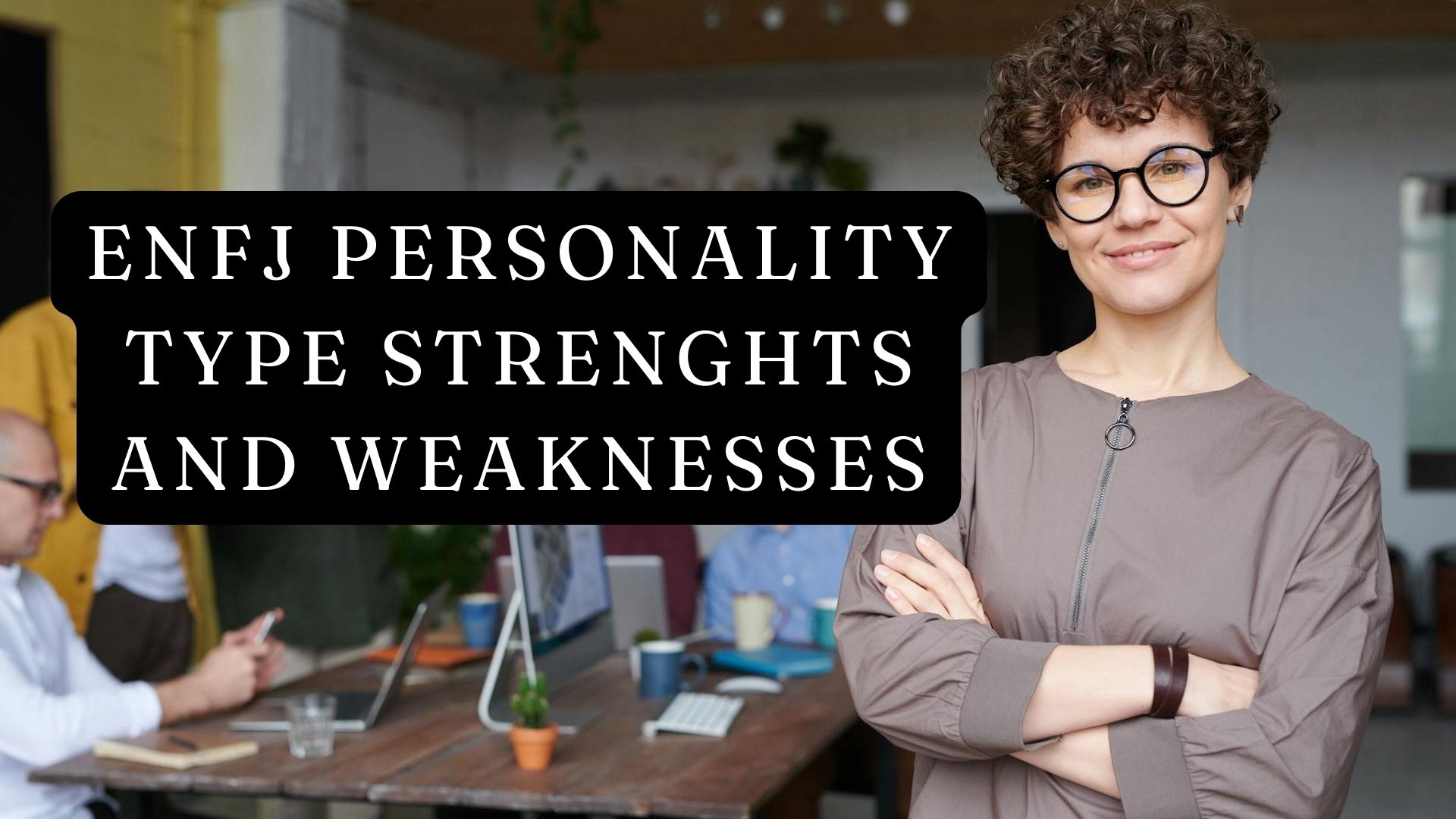 an image showing the ENFJ personality type strengths and weaknesses